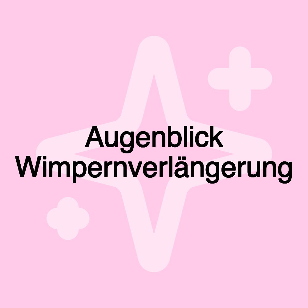 Augenblick Wimpernverlängerung