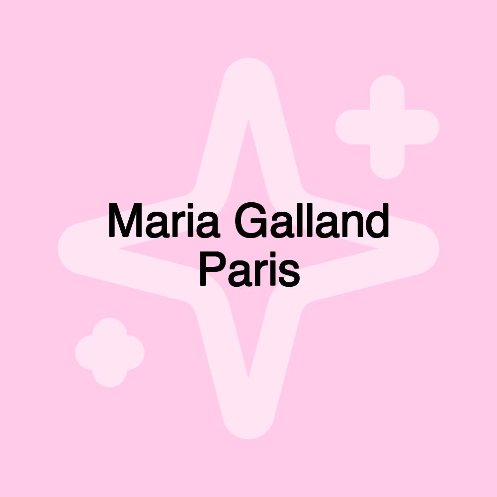 Maria Galland Paris