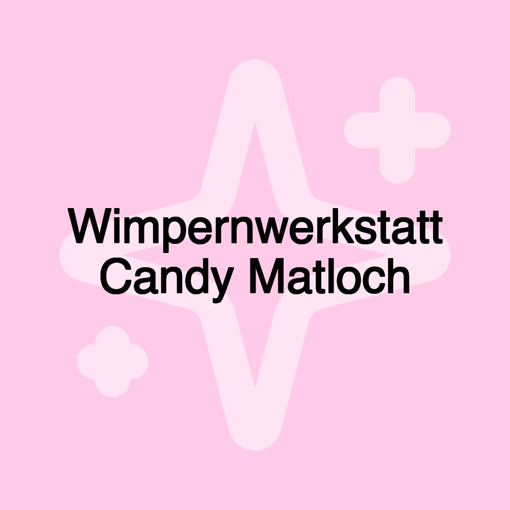 Wimpernwerkstatt Candy Matloch