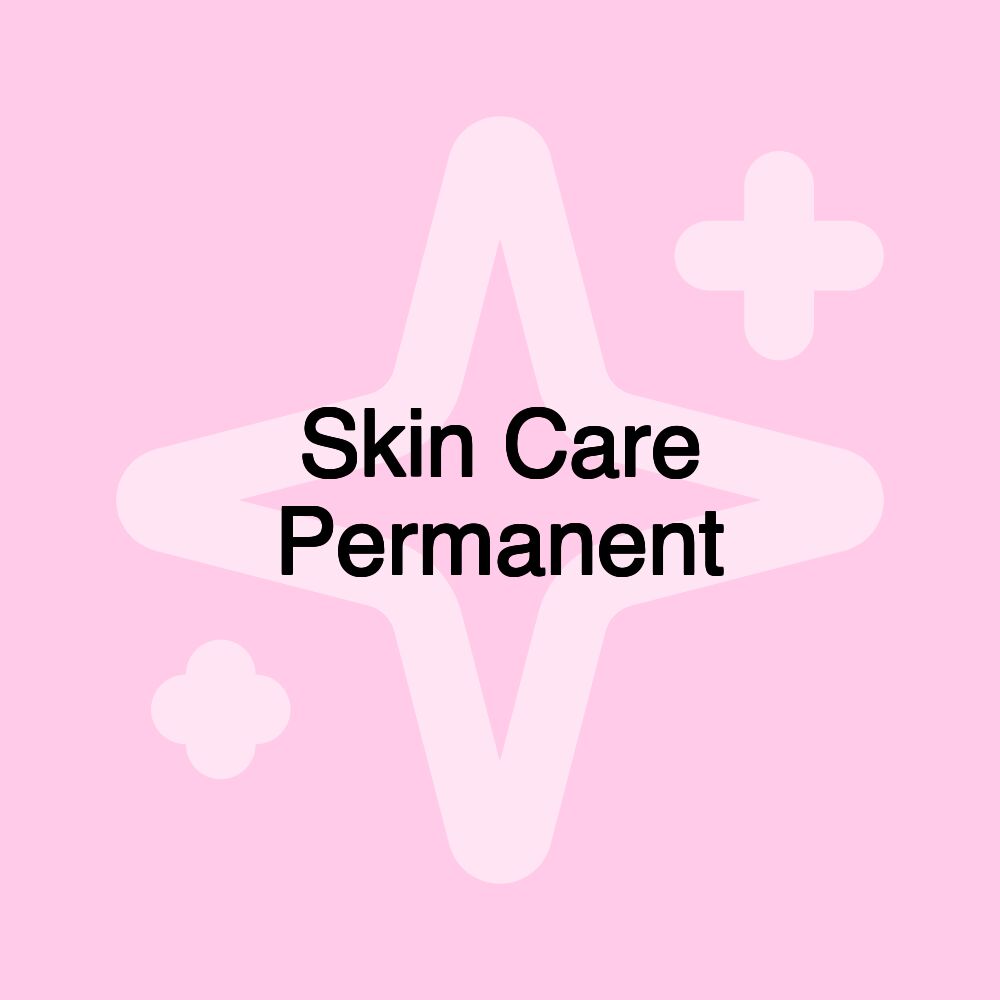 Skin Care Permanent