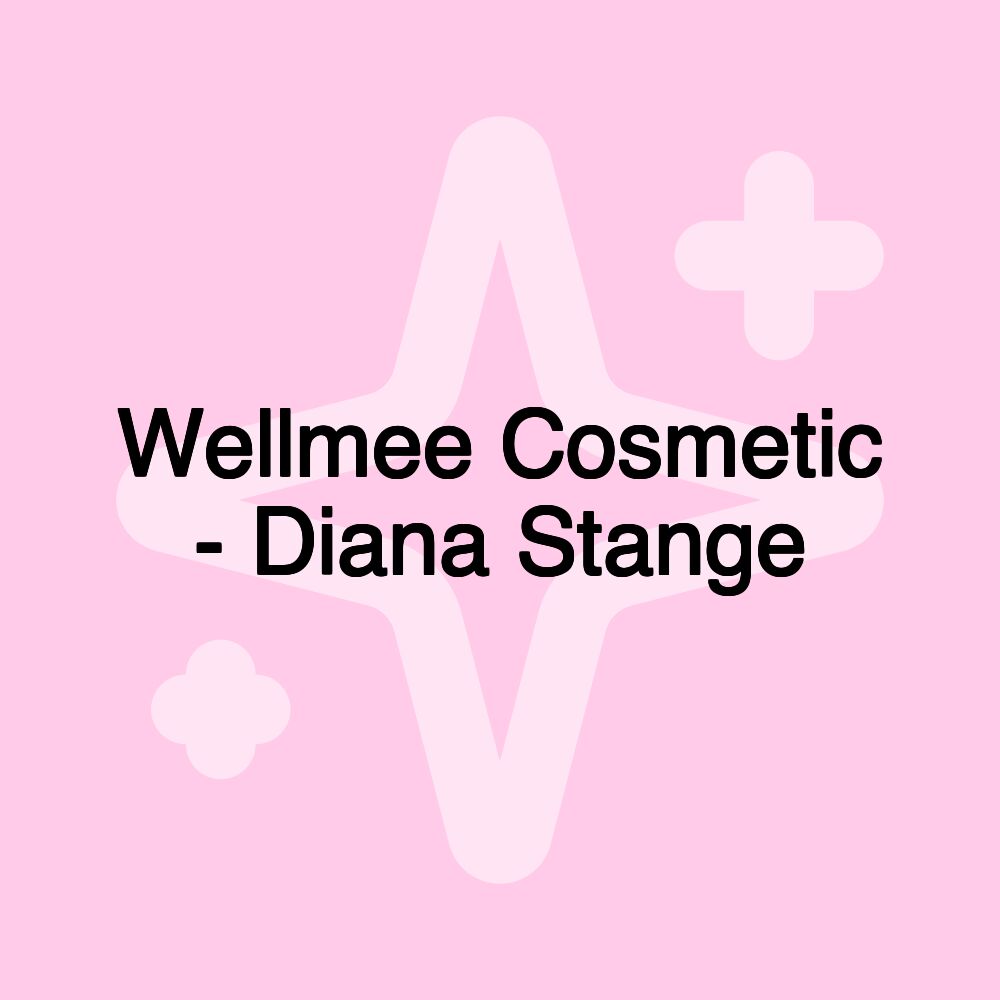 Wellmee Cosmetic - Diana Stange