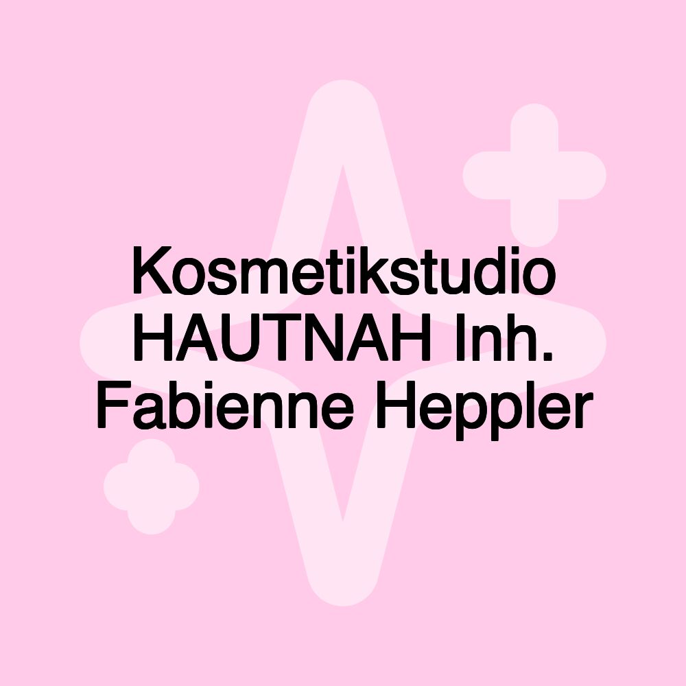 Kosmetikstudio HAUTNAH Inh. Fabienne Heppler