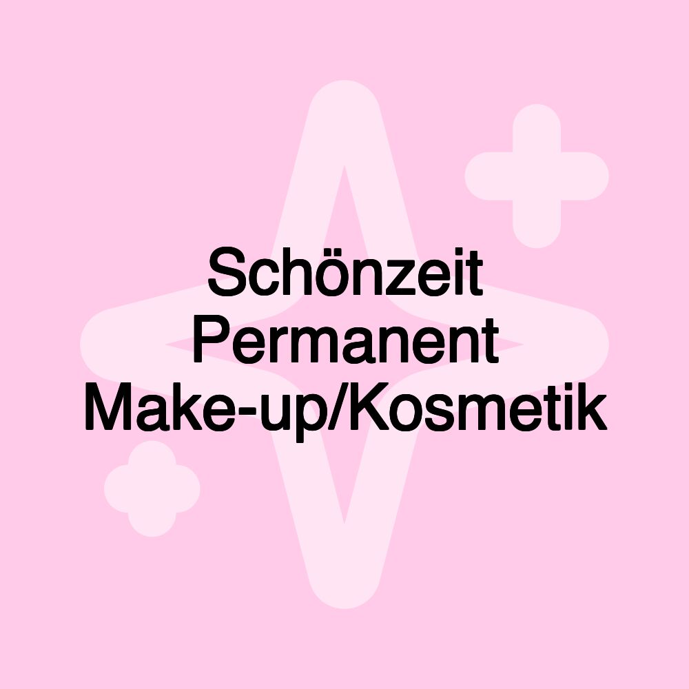 Schönzeit Permanent Make-up/Kosmetik