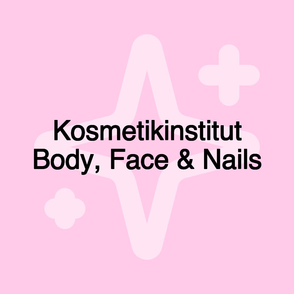 Kosmetikinstitut Body, Face & Nails