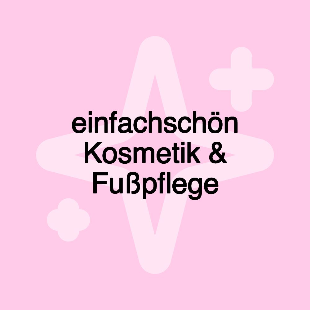 einfachschön Kosmetik & Fußpflege