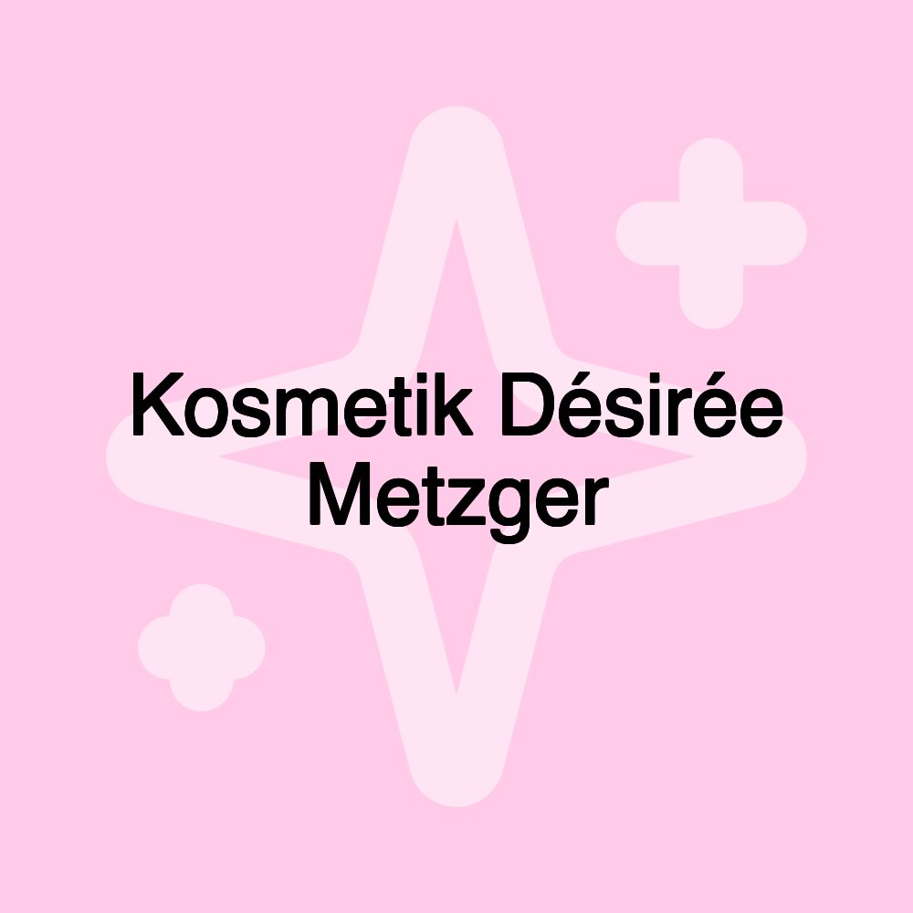 Kosmetik Désirée Metzger