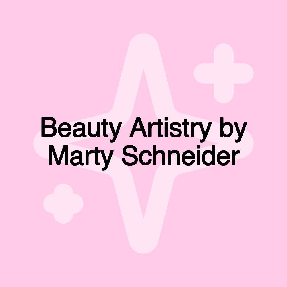 Beauty Artistry by Marty Schneider