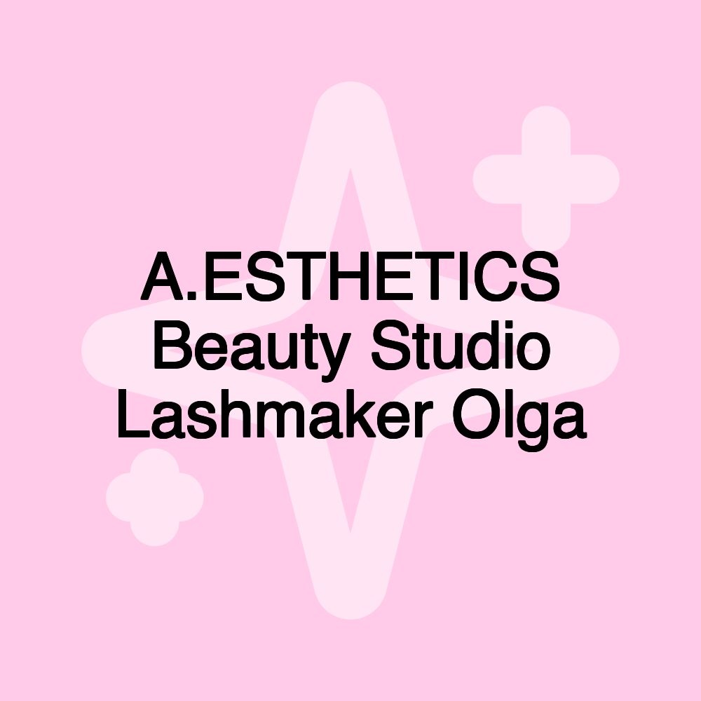 A.ESTHETICS Beauty Studio Lashmaker Olga