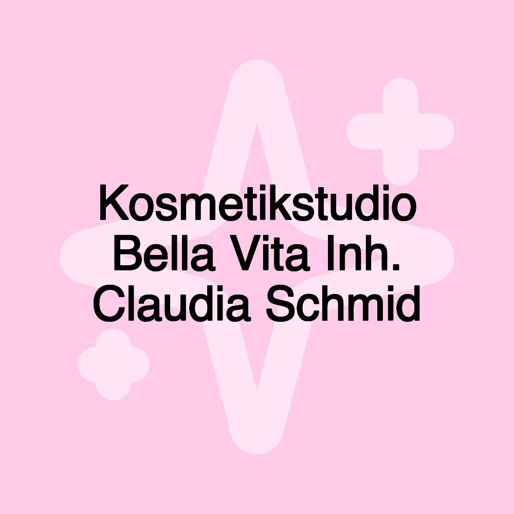 Kosmetikstudio Bella Vita Inh. Claudia Schmid