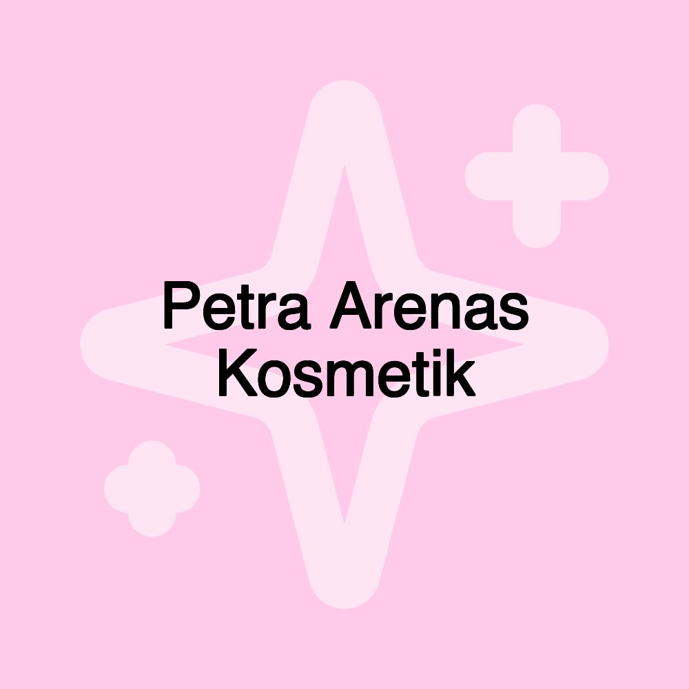 Petra Arenas Kosmetik