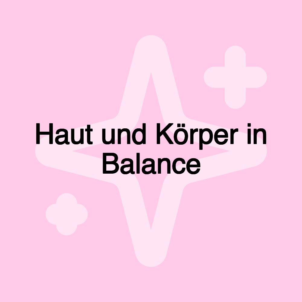 Haut und Körper in Balance