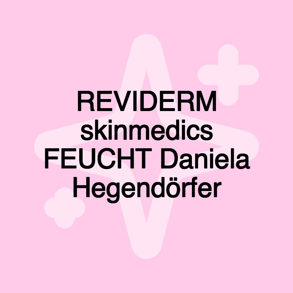 REVIDERM skinmedics FEUCHT Daniela Hegendörfer