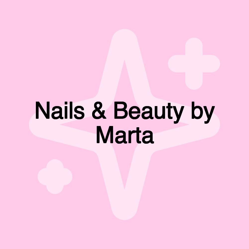 Nails & Beauty by Marta