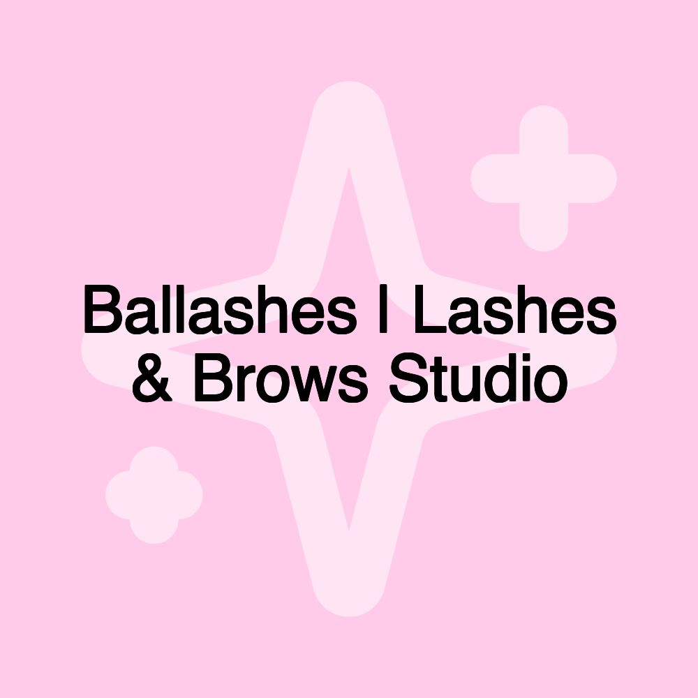 Ballashes | Lashes & Brows Studio