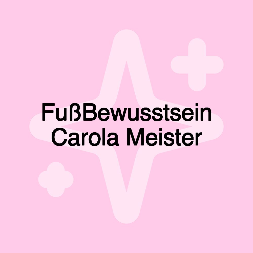 FußBewusstsein Carola Meister