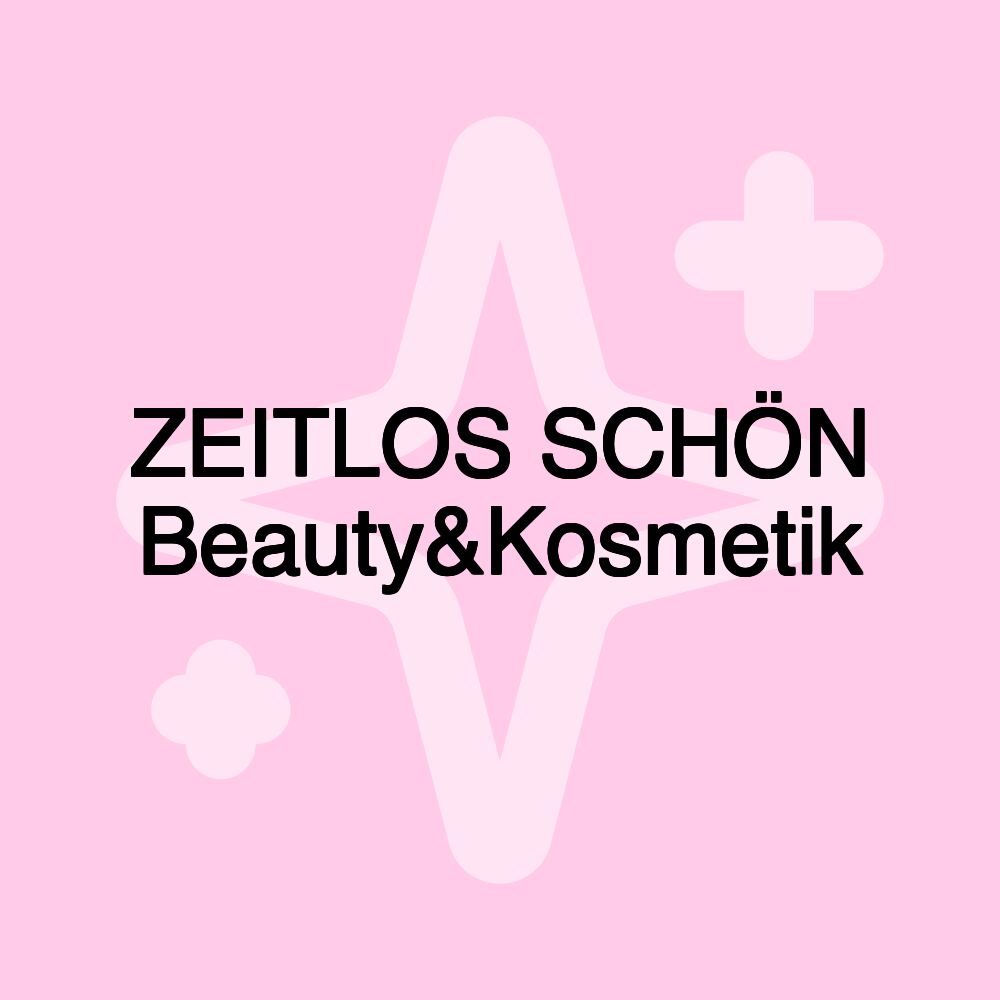 ZEITLOS SCHÖN Beauty&Kosmetik