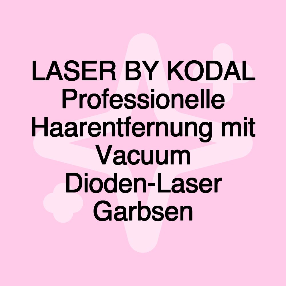 LASER BY KODAL Professionelle Haarentfernung mit Vacuum Dioden-Laser Garbsen