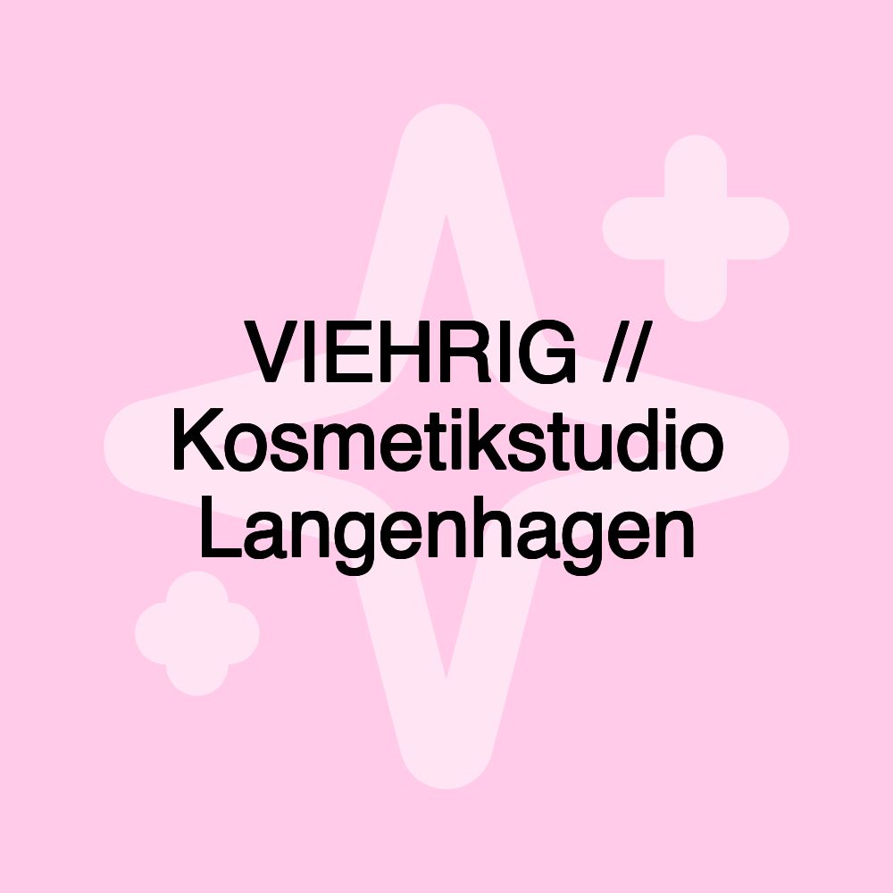 VIEHRIG // Kosmetikstudio Langenhagen