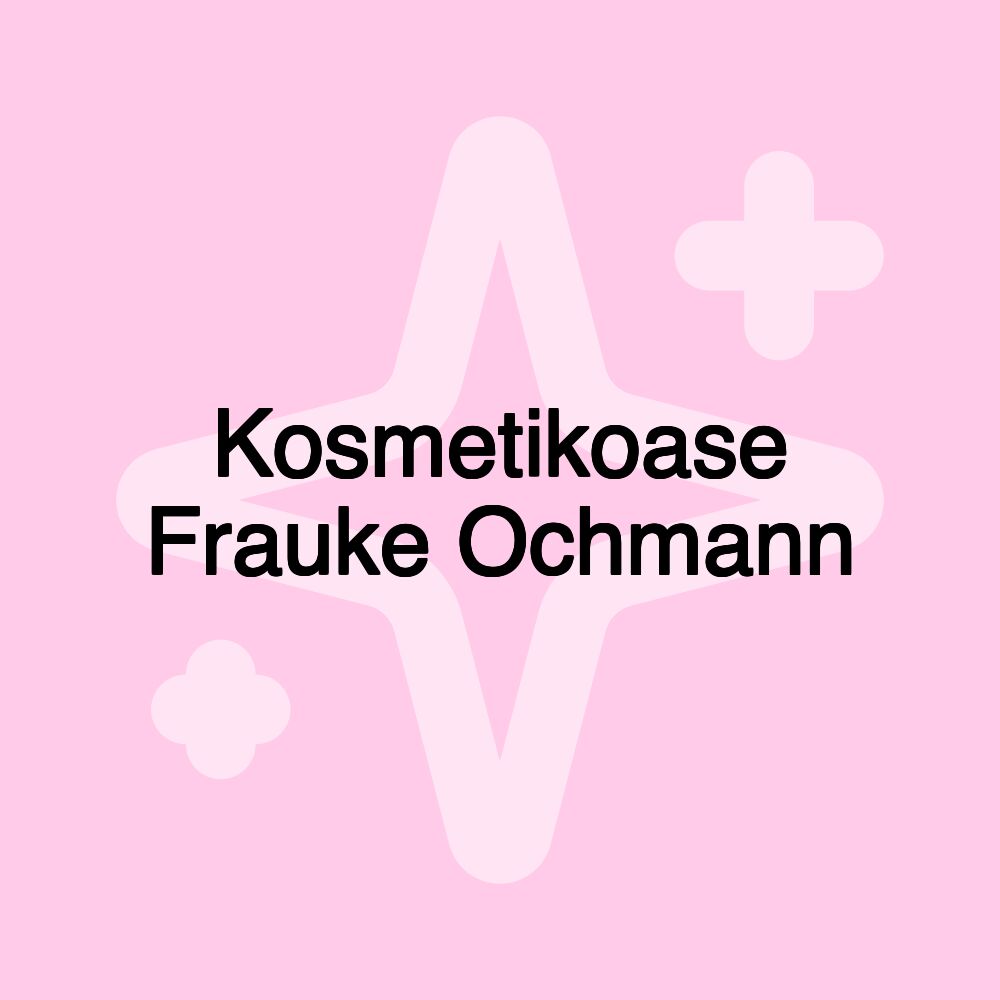 Kosmetikoase Frauke Ochmann