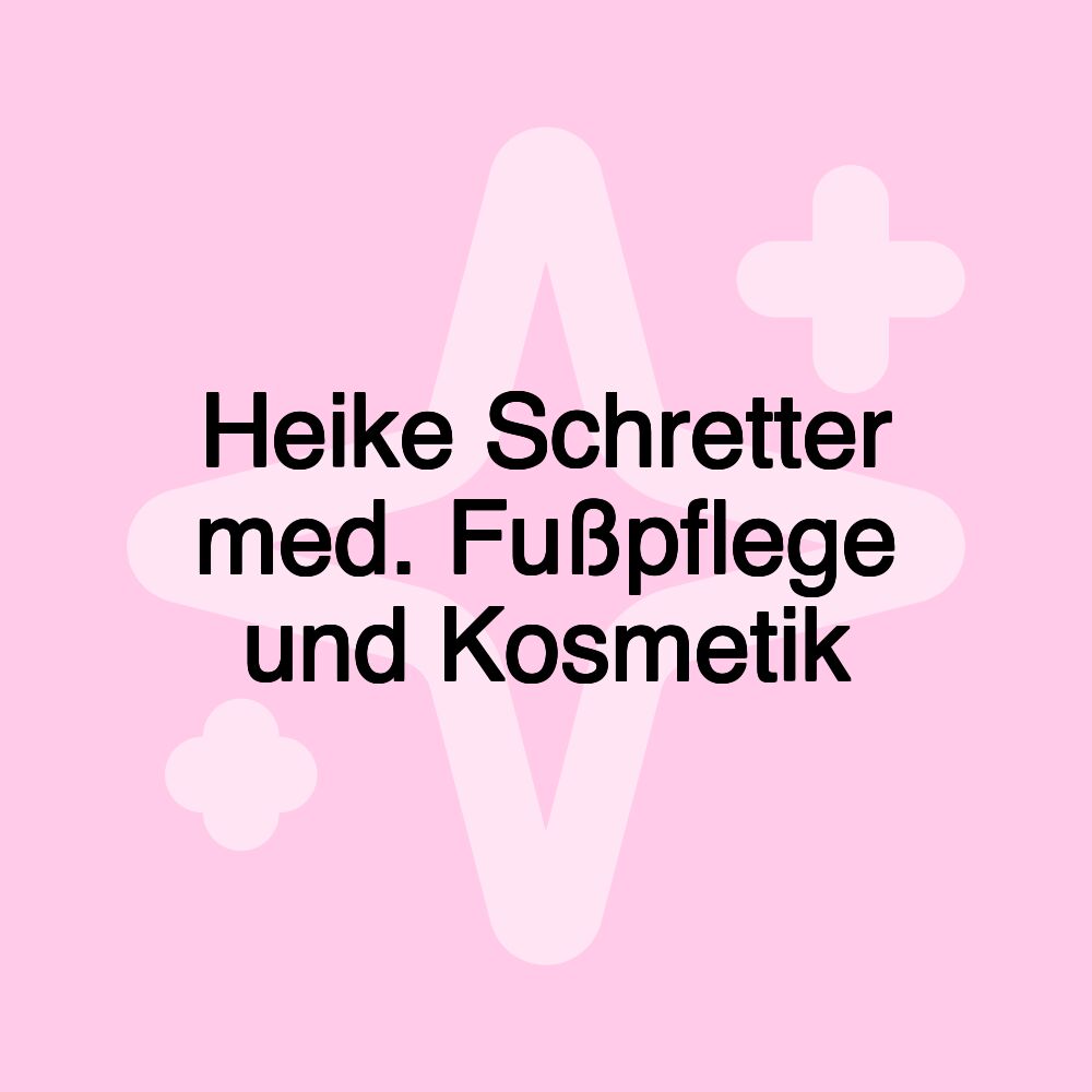 Heike Schretter med. Fußpflege und Kosmetik