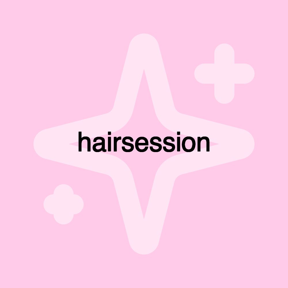 hairsession