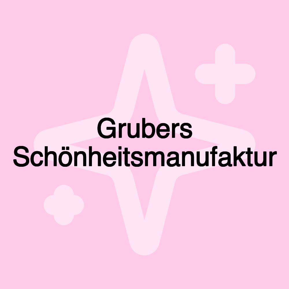 Grubers Schönheitsmanufaktur