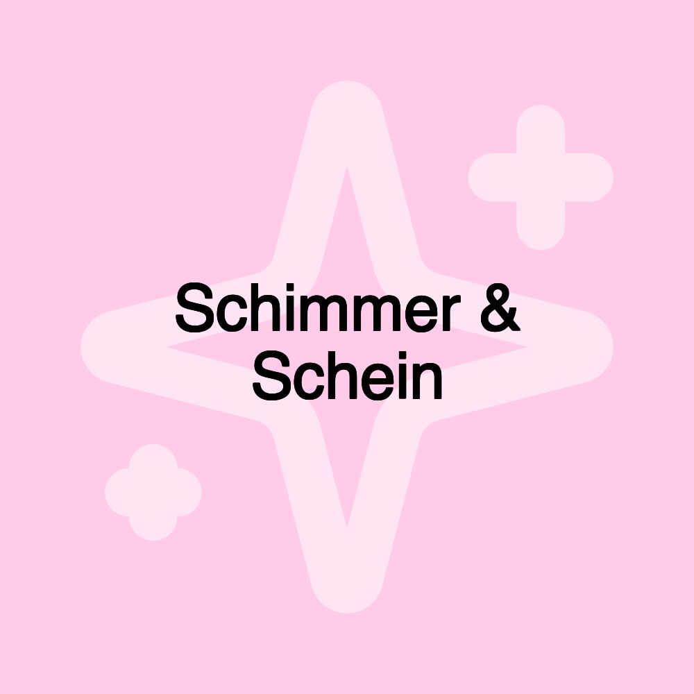 Schimmer & Schein