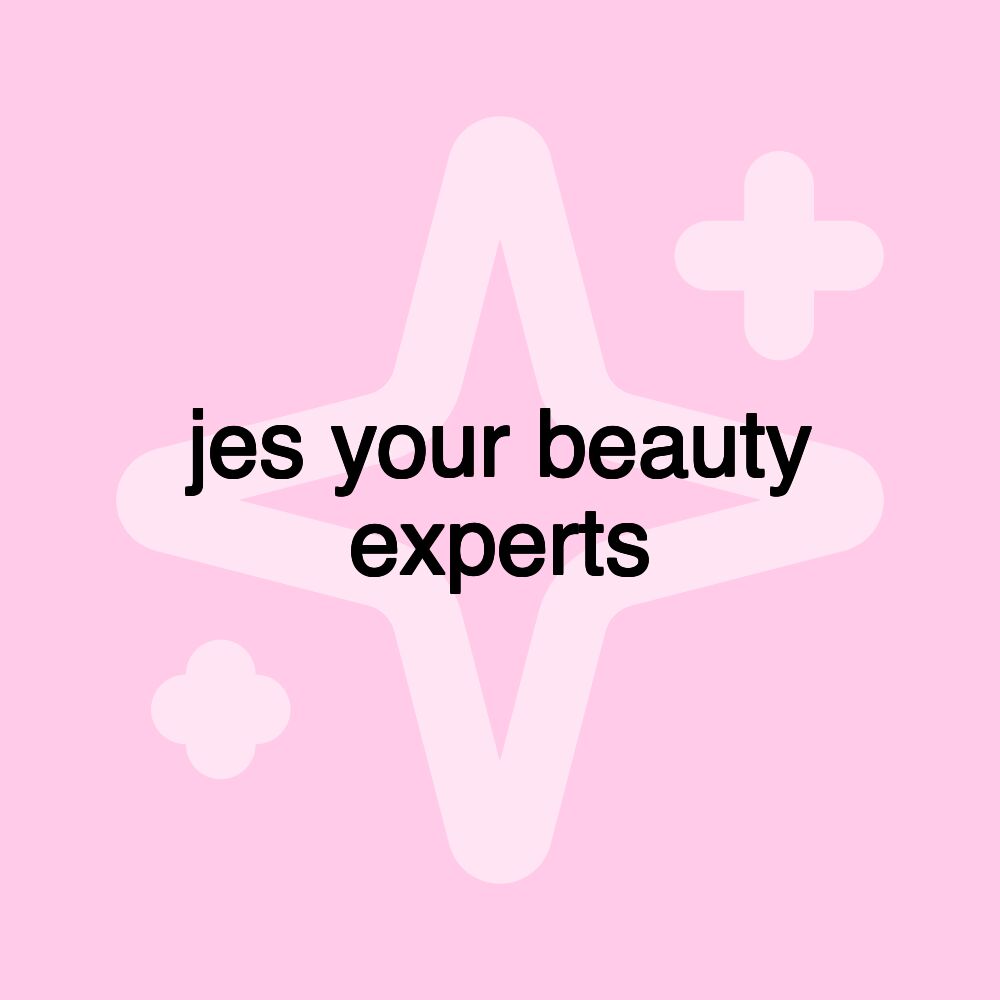 jes your beauty experts