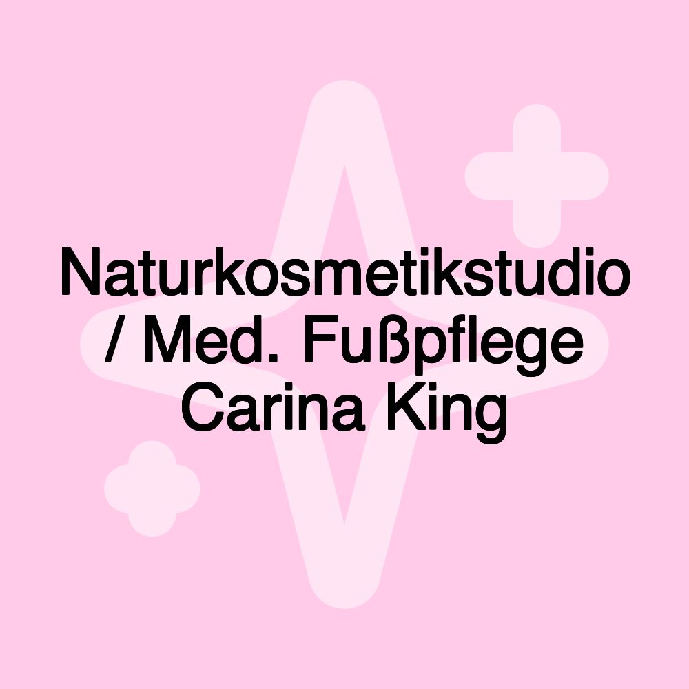 Naturkosmetikstudio / Med. Fußpflege Carina King