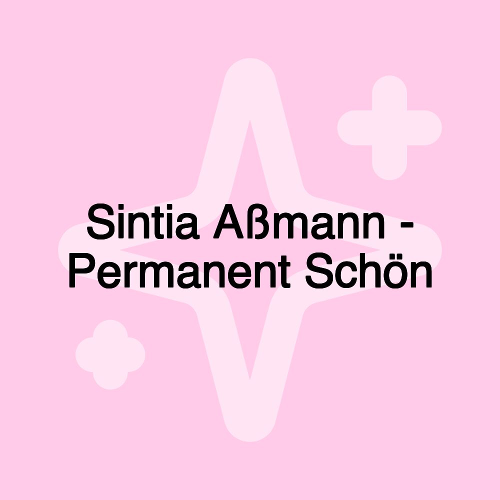 Sintia Aßmann - Permanent Schön