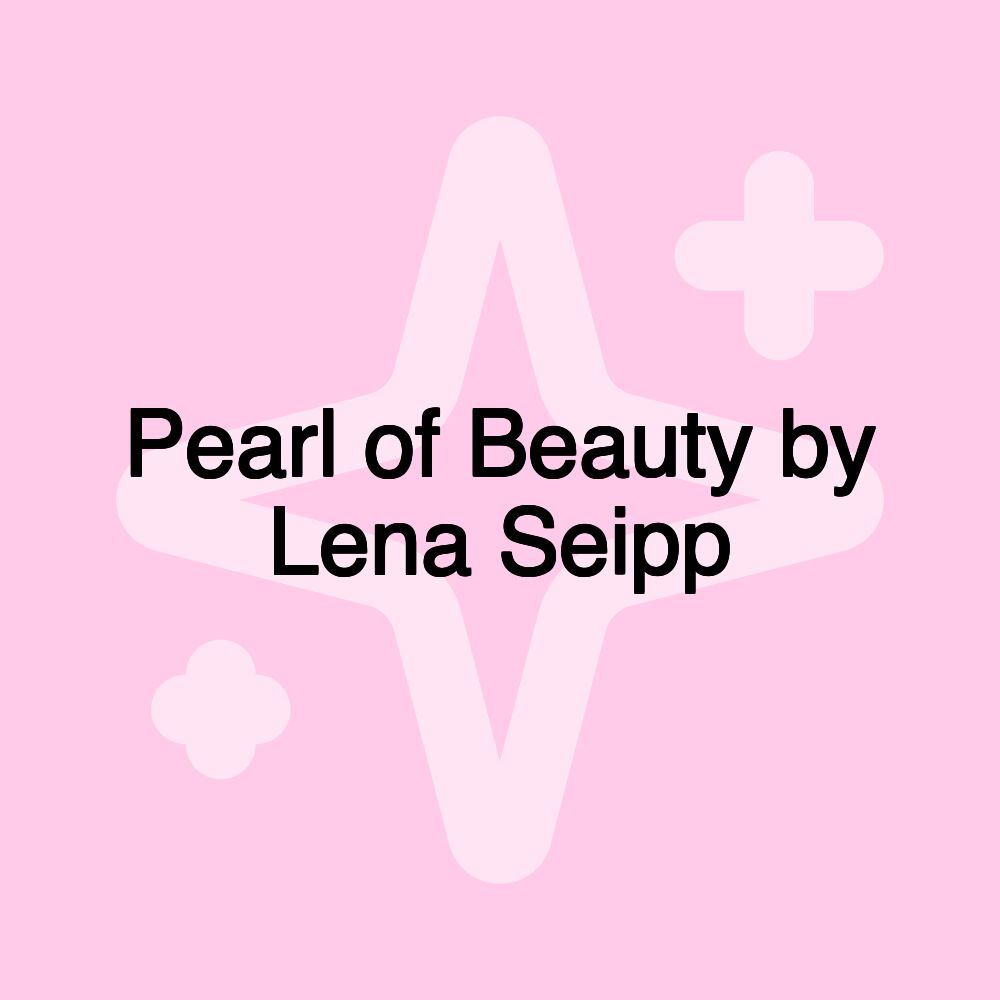 Pearl of Beauty by Lena Seipp