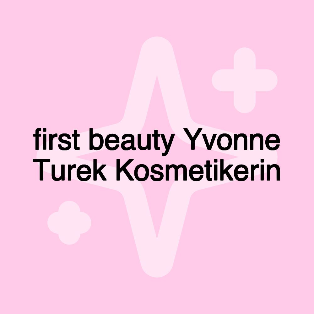 first beauty Yvonne Turek Kosmetikerin