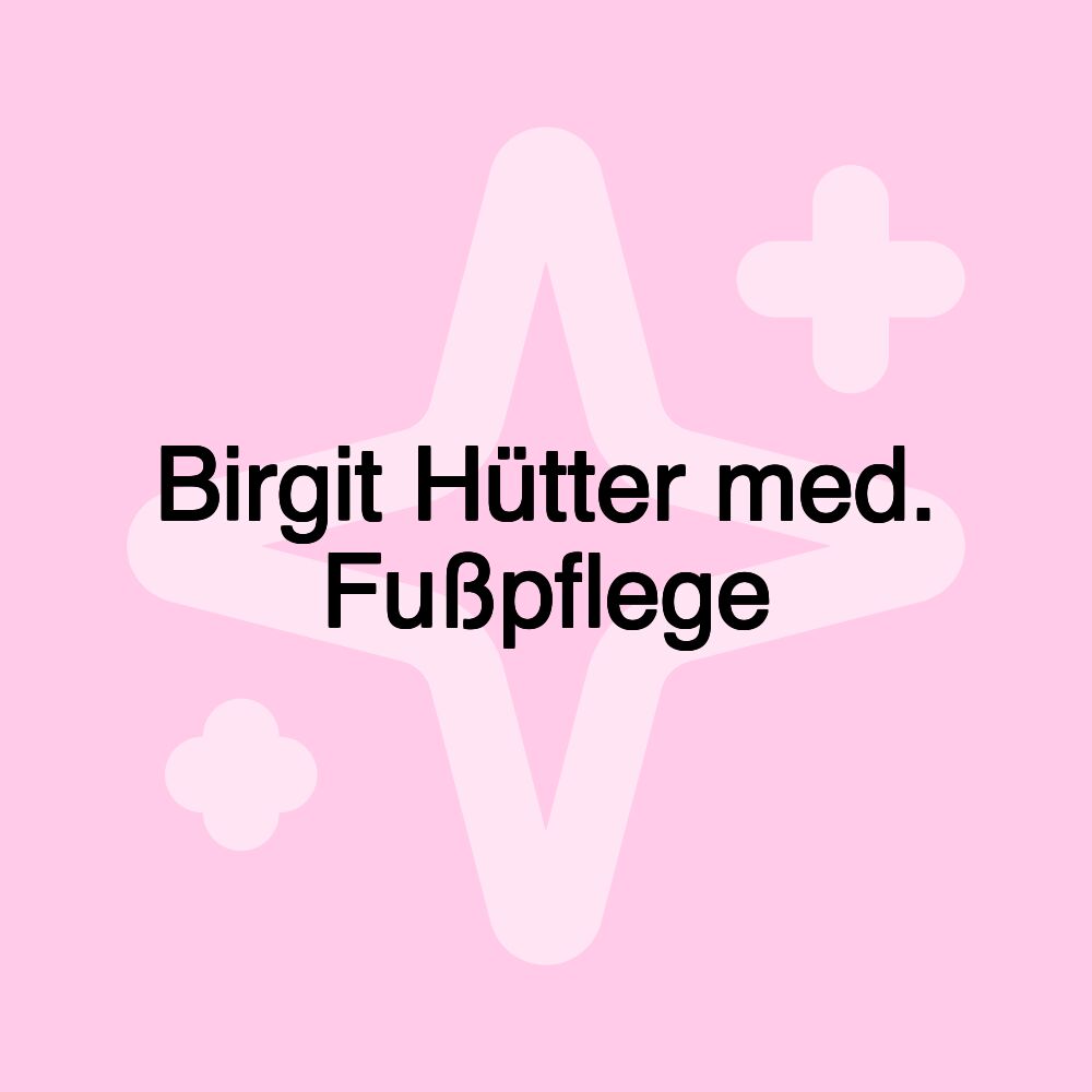 Birgit Hütter med. Fußpflege