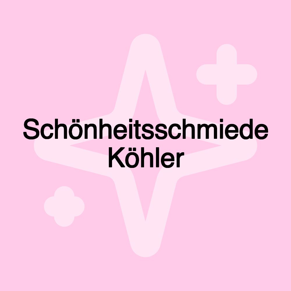 Schönheitsschmiede Köhler