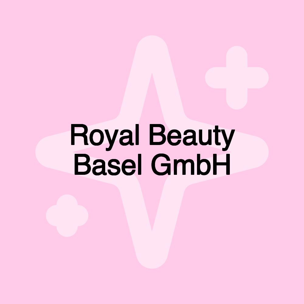 Royal Beauty Basel GmbH