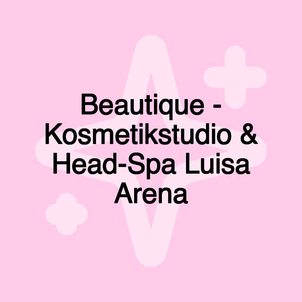 Beautique - Kosmetikstudio & Head-Spa Luisa Arena