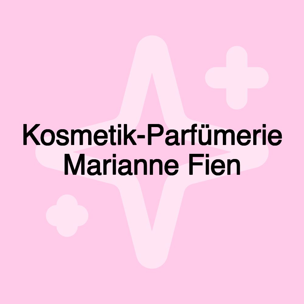 Kosmetik-Parfümerie Marianne Fien