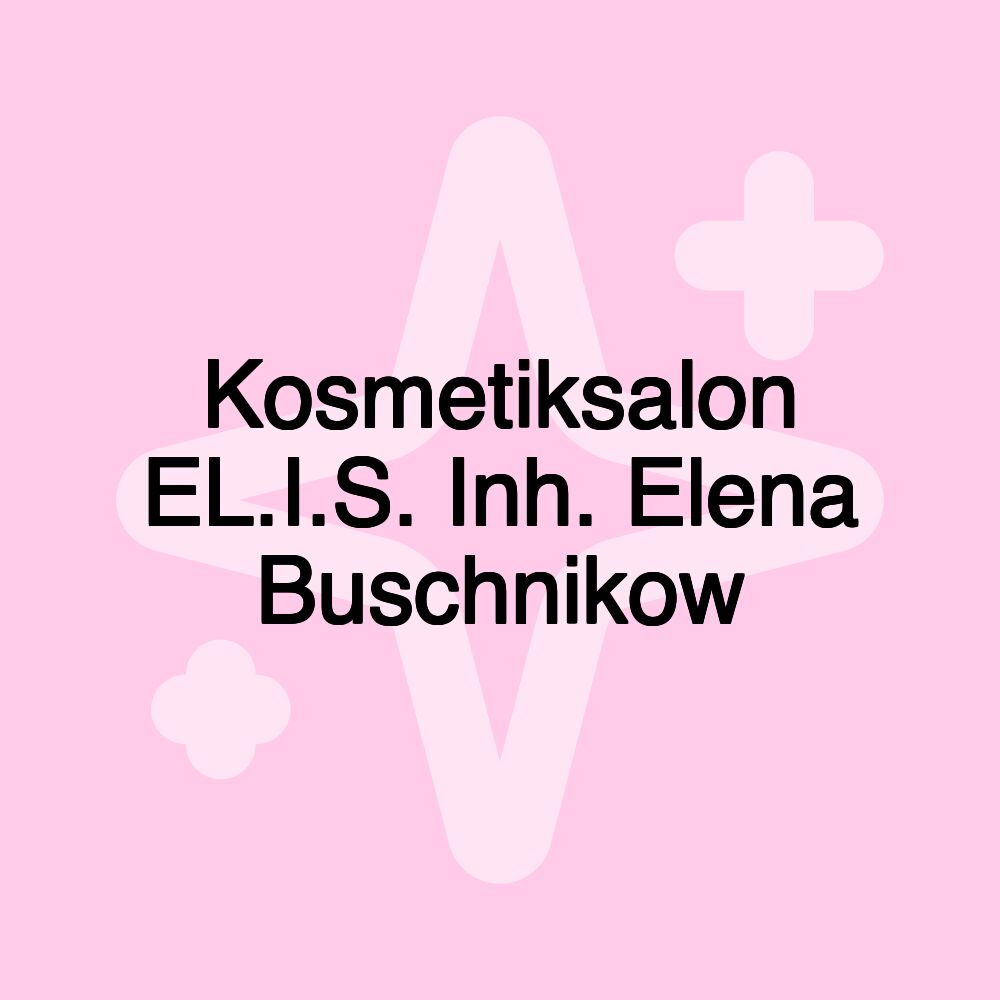 Kosmetiksalon EL.I.S. Inh. Elena Buschnikow