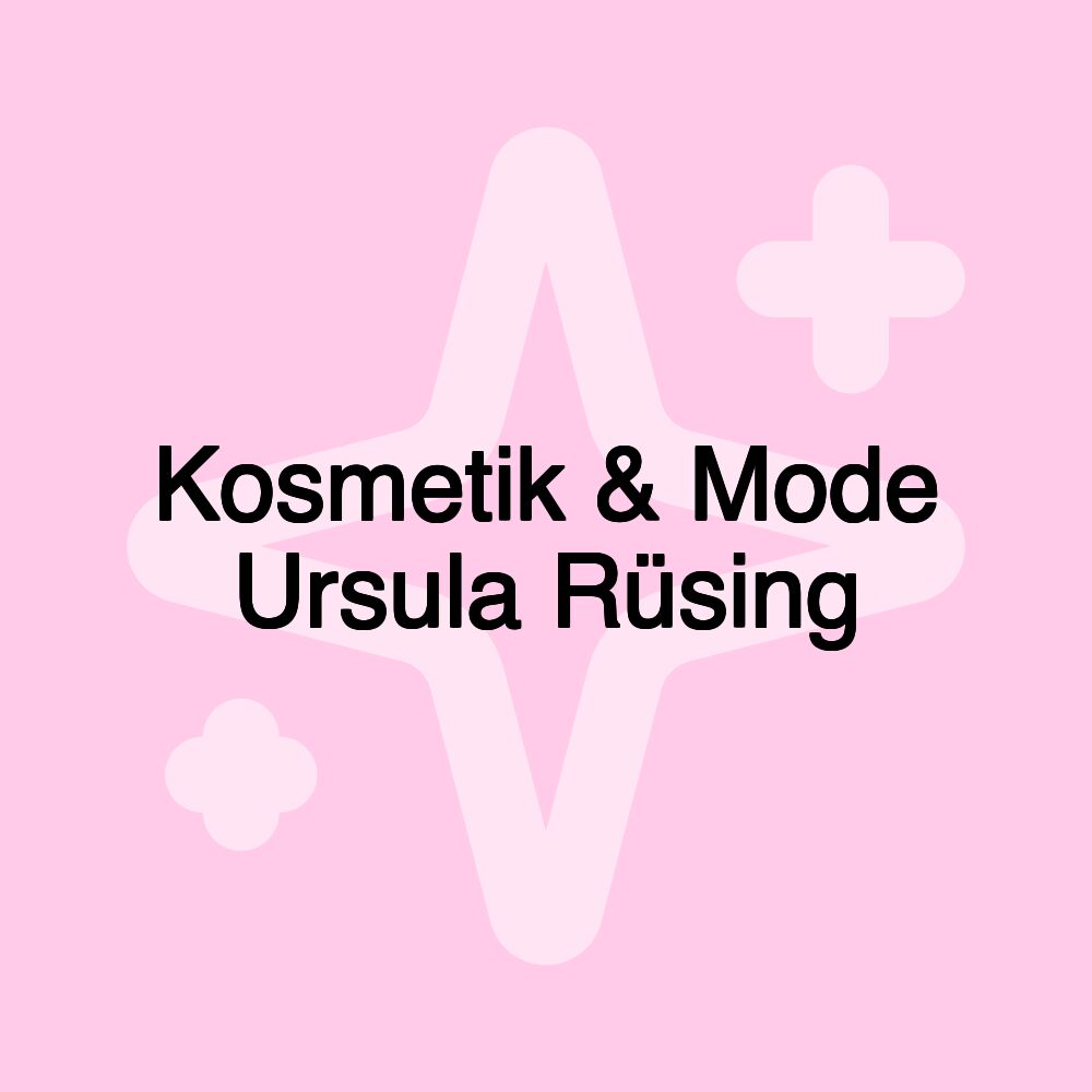 Kosmetik & Mode Ursula Rüsing