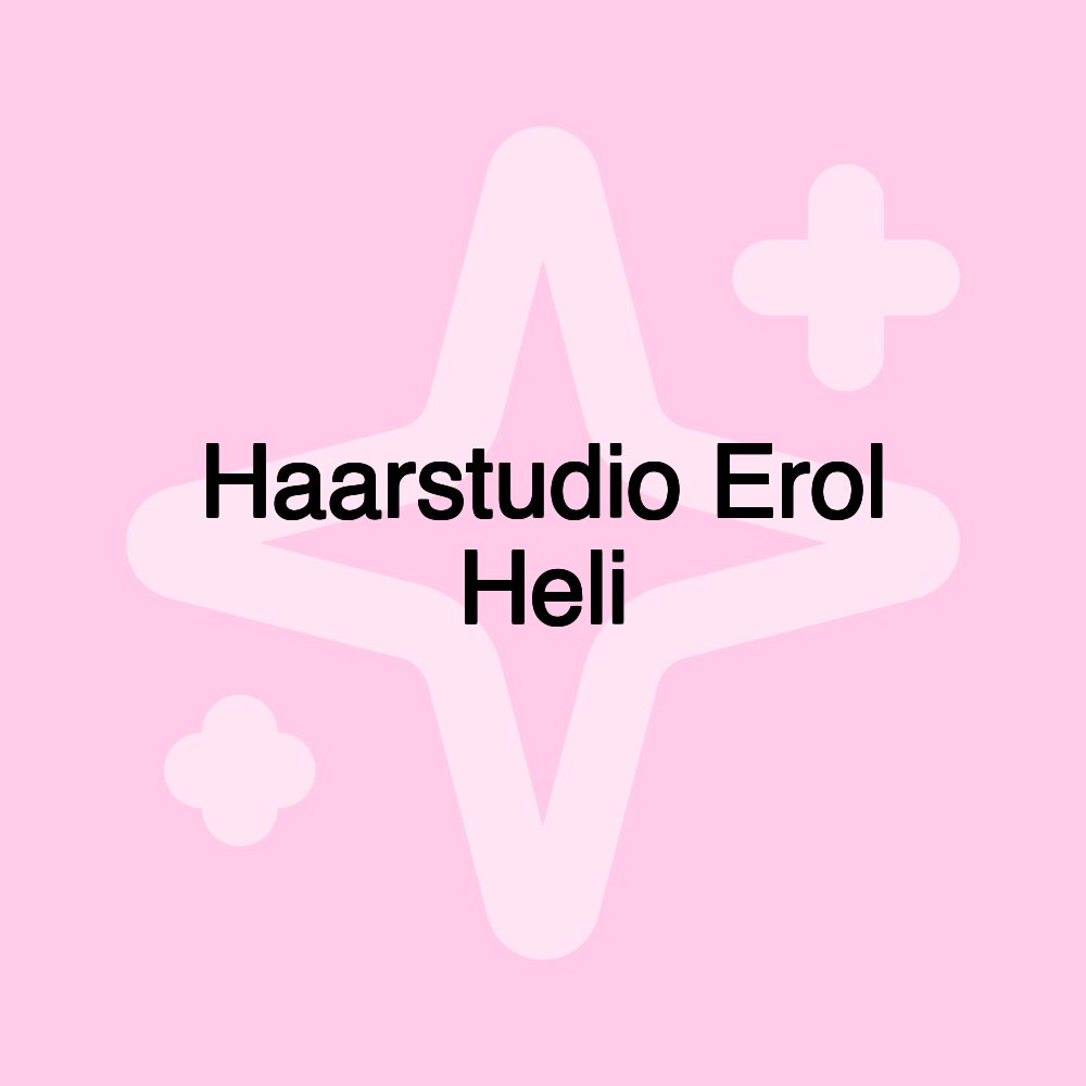 Haarstudio Erol Heli