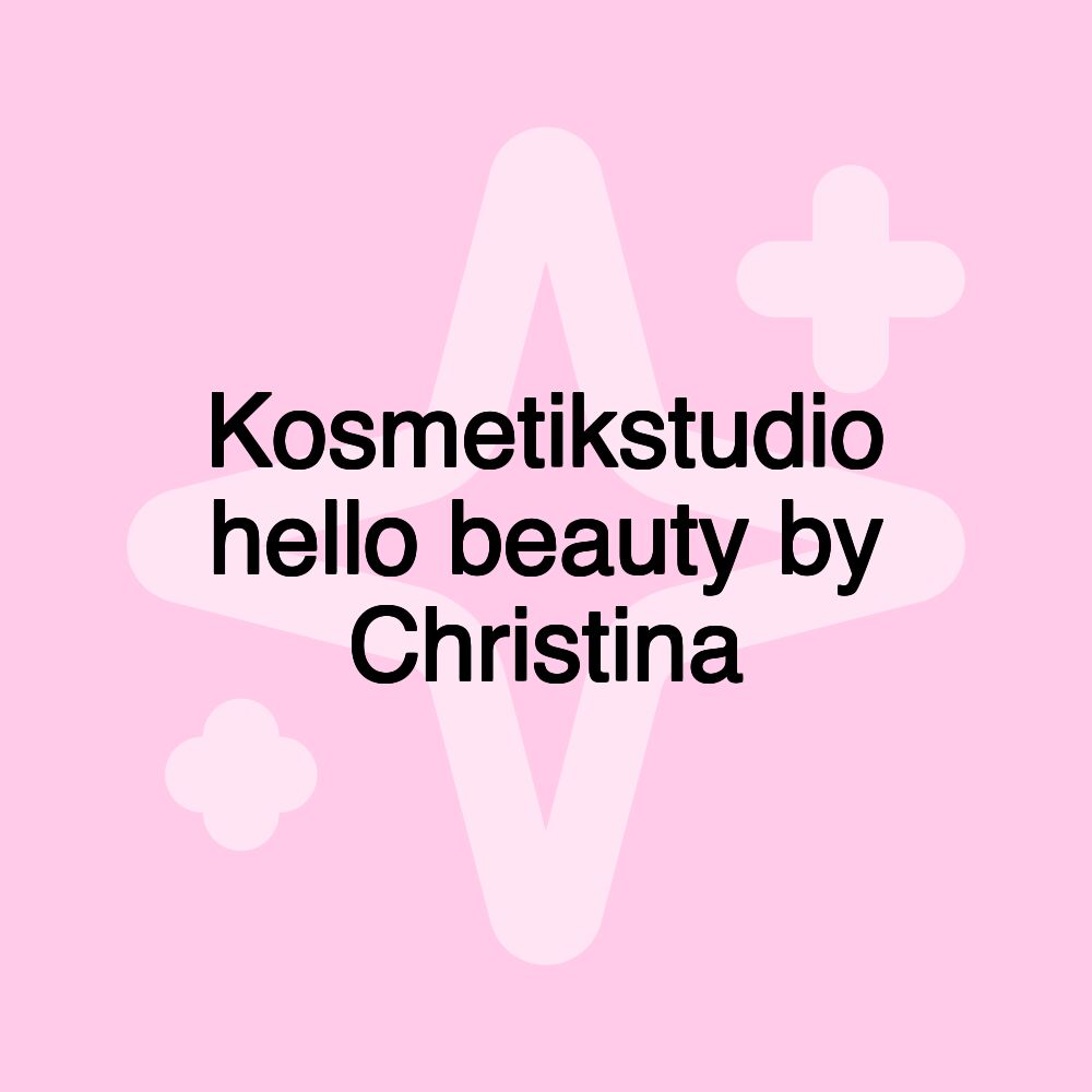 Kosmetikstudio hello beauty by Christina