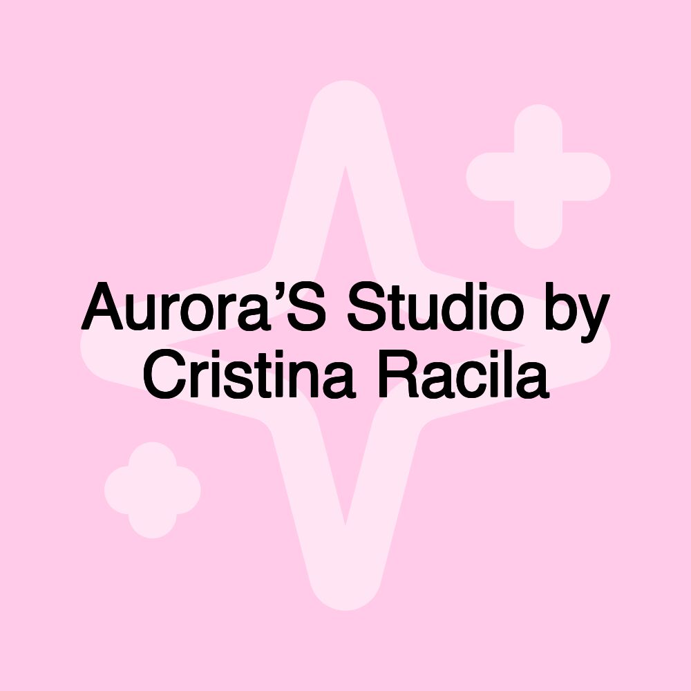 Aurora’S Studio by Cristina Racila