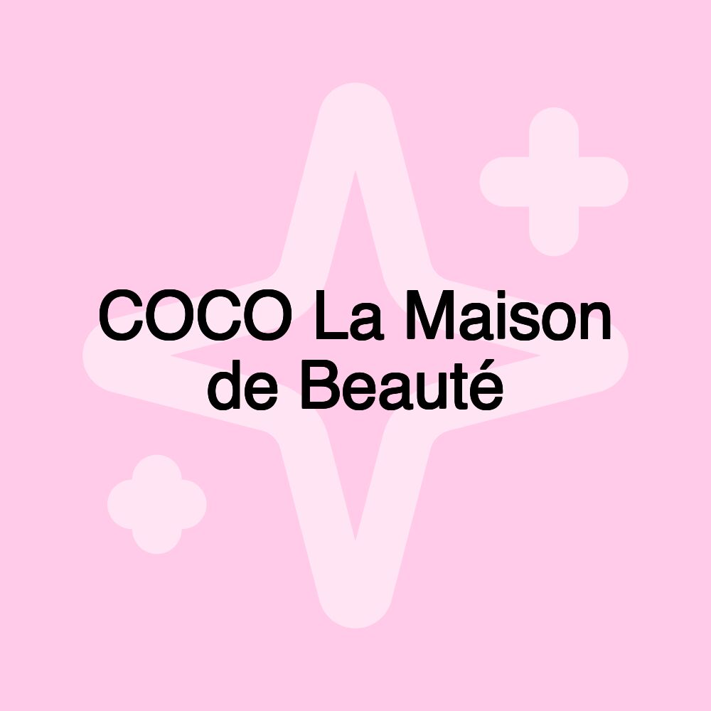 COCO La Maison de Beauté