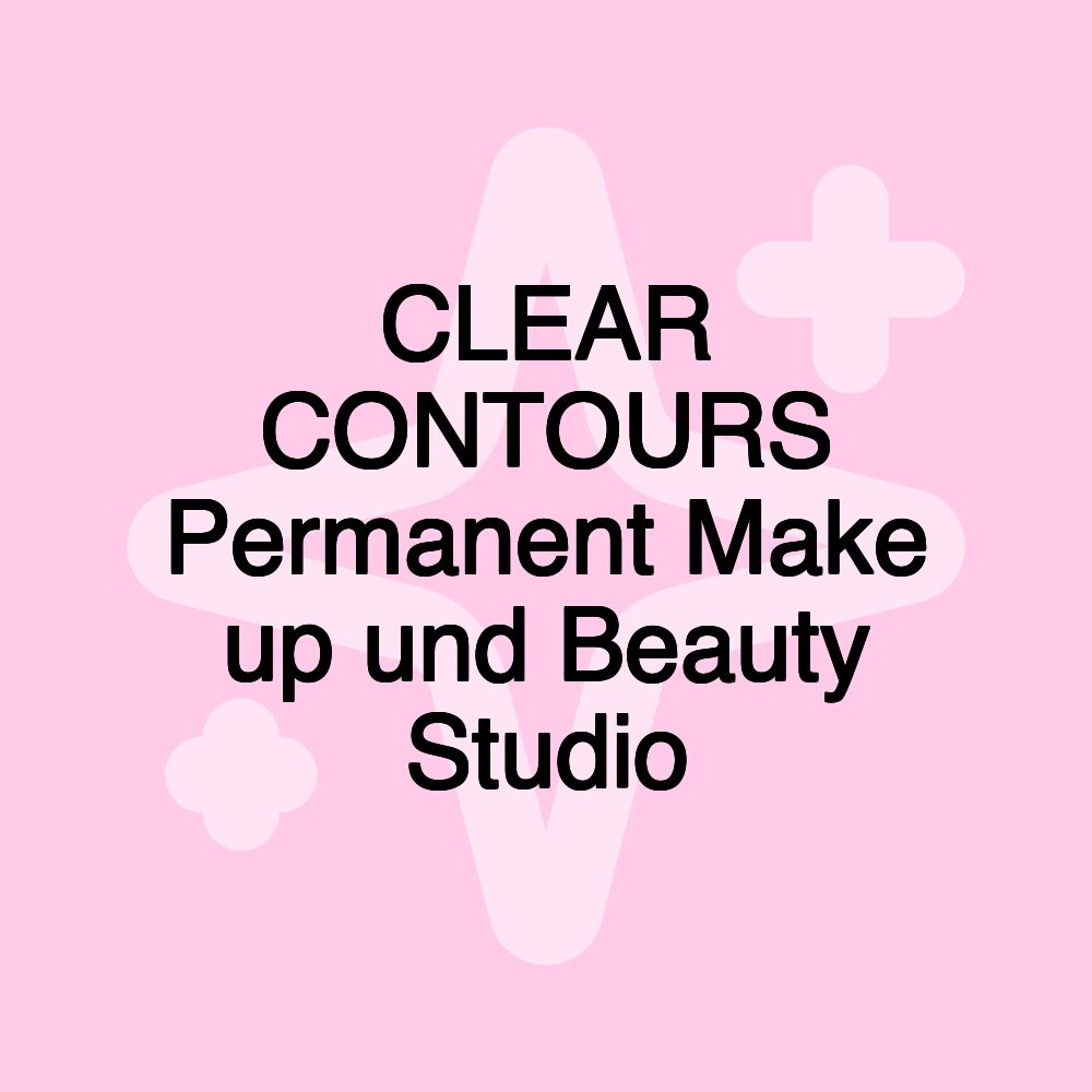 CLEAR CONTOURS Permanent Make up und Beauty Studio