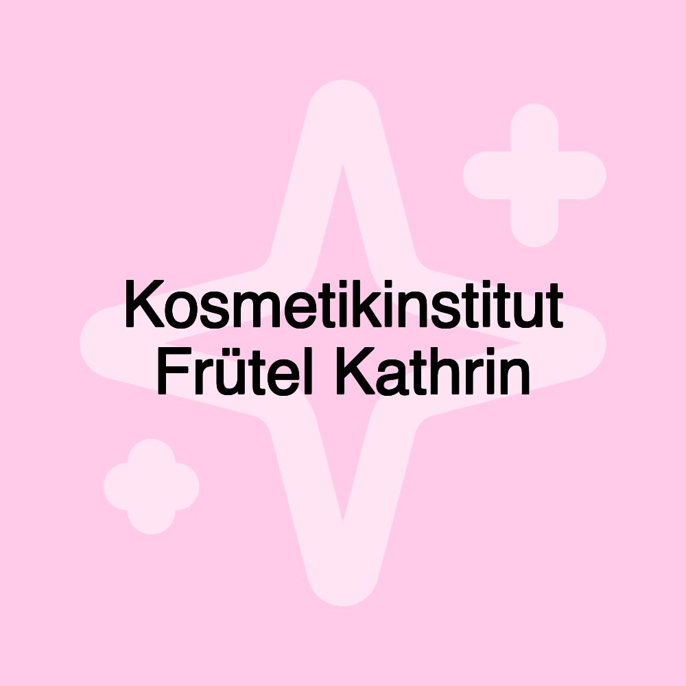 Kosmetikinstitut Frütel Kathrin