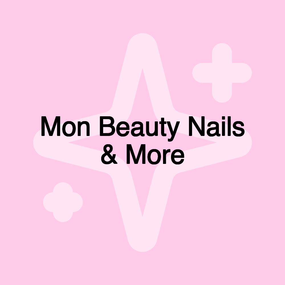 Mon Beauty Nails & More