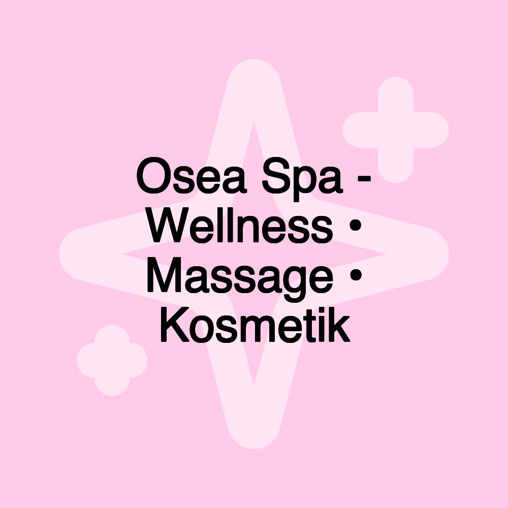 Osea Spa - Wellness • Massage • Kosmetik