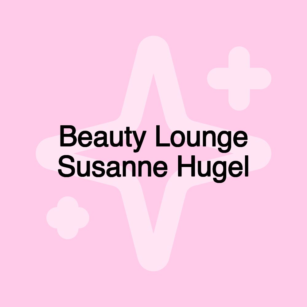 Beauty Lounge Susanne Hugel