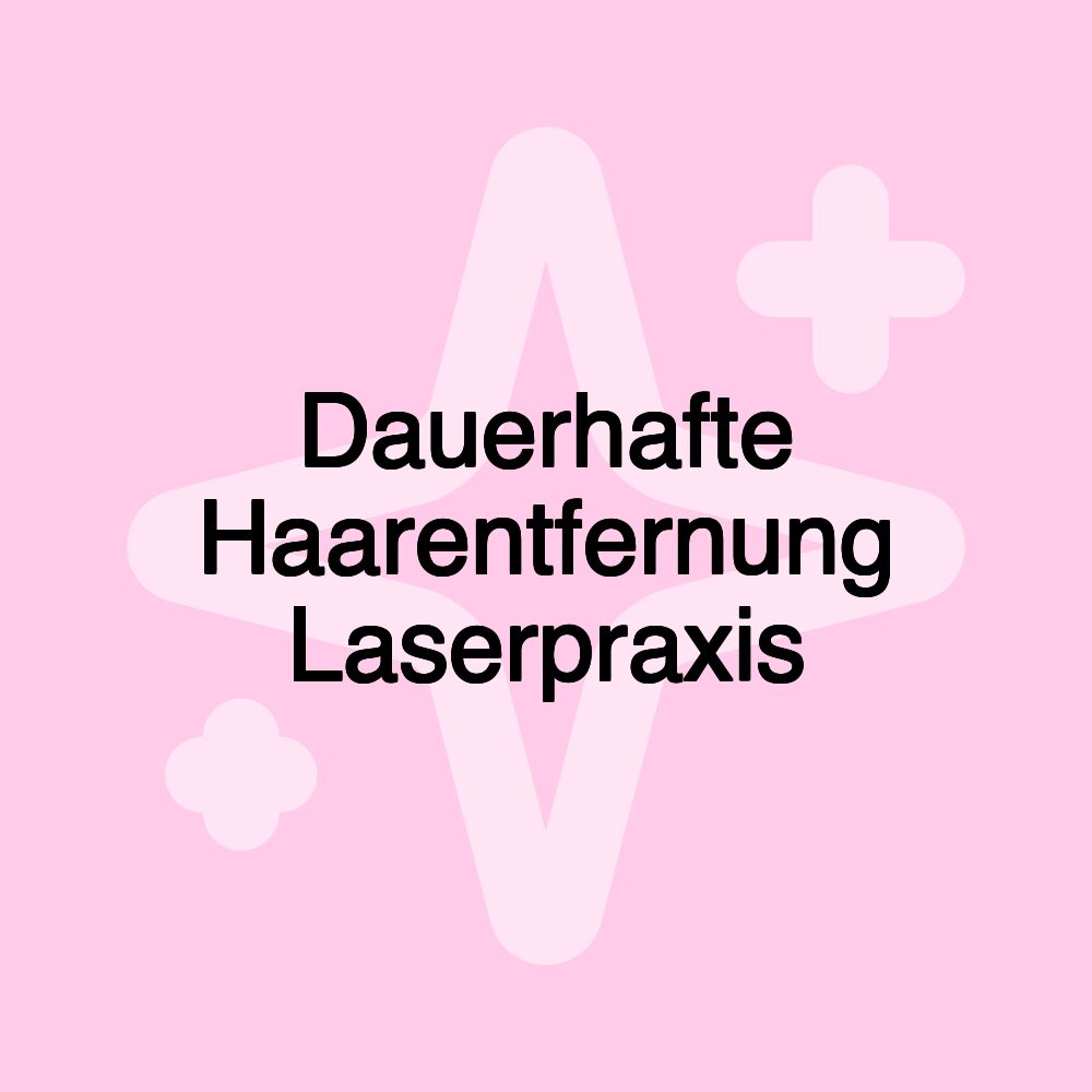 Dauerhafte Haarentfernung Laserpraxis