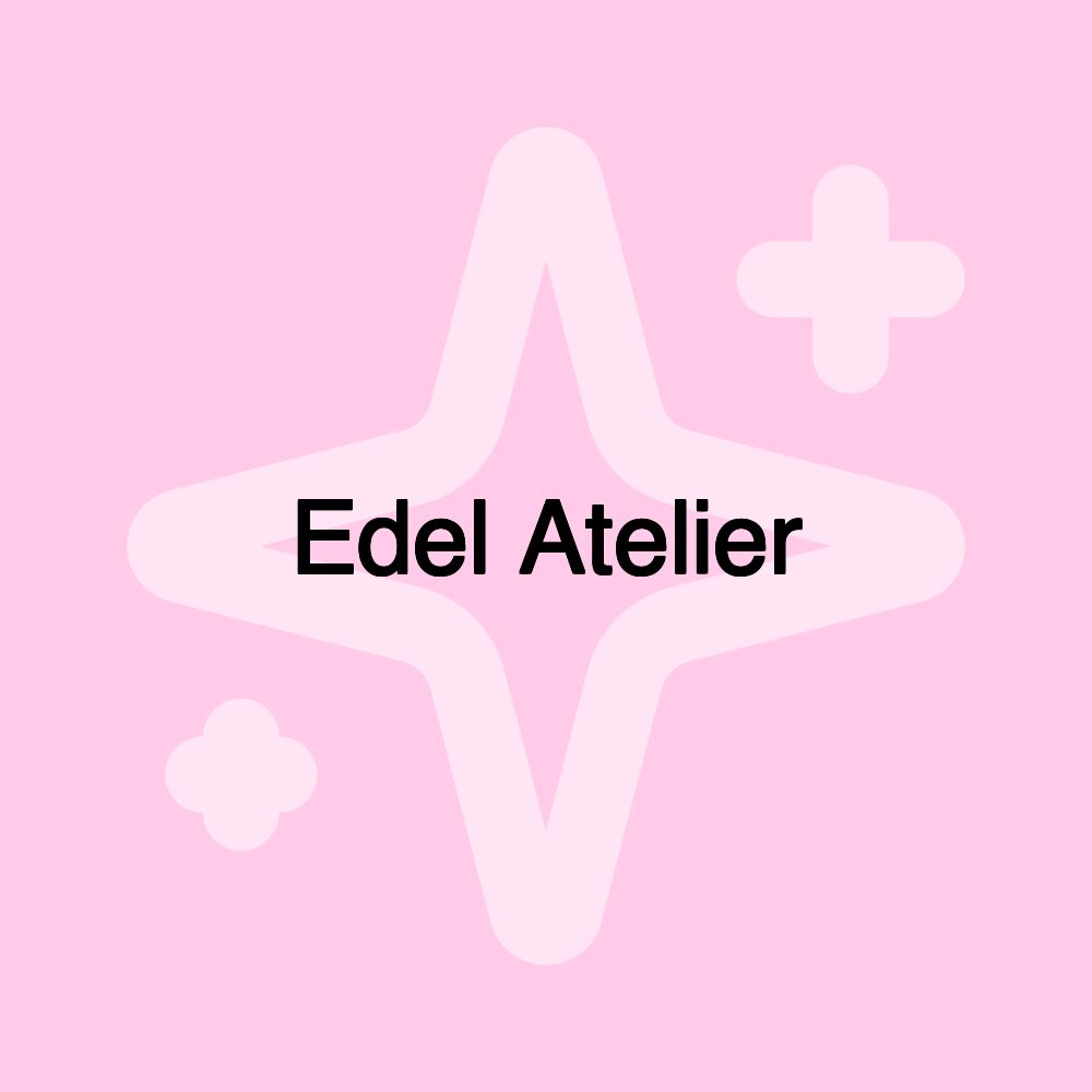 Edel Atelier